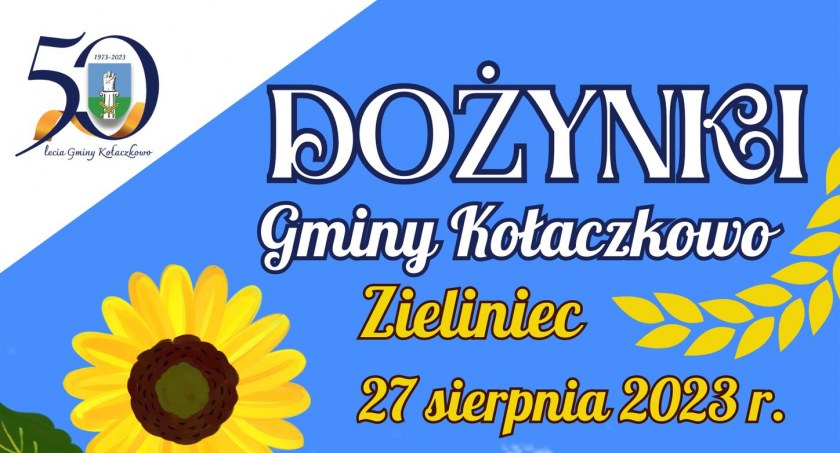 Imprezy plenerowe , Zieliniec gospodarzem dożynek gminy Kołaczkowo Sprawdź program atrakcji - zdjęcie, fotografia
