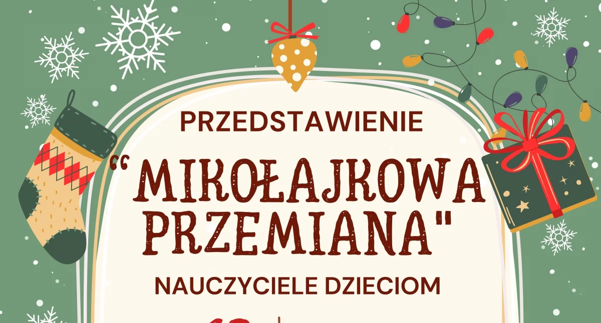 Zapowiedzi , Mikołajkowa przemiana! Spektakl całej rodziny - zdjęcie, fotografia