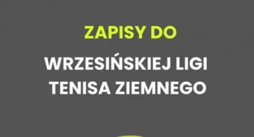 Rusza Wrzesińska Liga Tenisa Ziemnego 