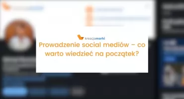 Prowadzenie social mediów – co warto wiedzieć na początek?